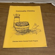 Commodity Classics Cookbook Cherokee Nation Tahlequah Oklahoma 1989 VTG  - $15.00