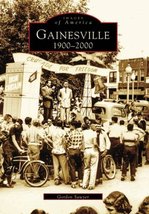 Gainesville, 1900-2000 (Images of America: Georgia) [Paperback] Sawyer, Gordon - £7.86 GBP