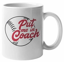 Put Me In Coach. Softball And Baseball Sport Game Coffee &amp; Tea Mug For P... - £15.45 GBP+
