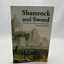 Shamrock and Sword: The Saint Patrick&#39;s Battalion in the U. S. -Mexican War - £17.58 GBP