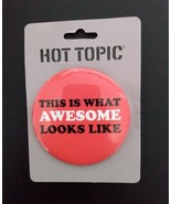 New “This is what Awesome looks like”  pin from Hot Topic New - $10.84 CAD