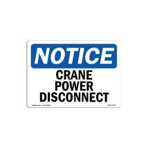 SignMission Notice Crane Power Disconnect OSHA Sign - $48.17