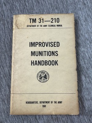 Improvised Munitions Handbook TM 31-210 Department Of Army Technical 196... - $364.23 MXN Improvised Munitions Handbook TM 31-210 Department Of Army Technical 196... - $364.23 MXN