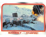 1980 Topps Star Wars ESB #40 Suddenly Starfire! Hoth Rebel Troops - $0.89