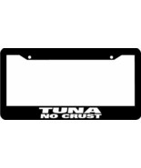 TUNA NO CRUST License Plate Frame - £5.51 GBP