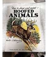 How To Draw &amp; Paint Hoofed Animals  W. J. Wilwerding Publisher Walter T ... - £3.93 GBP