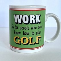 The Golf Club 12oz Coffee Mug Work Is For People Who Don’t Know How To Play Golf - £7.00 GBP