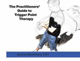 The Practitioners Guide to Trigger Point Therapy Joshua Edaward Montmeny - £45.65 GBP