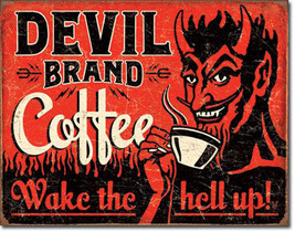 Devil Brand Coffee Wake the Hell Up Caffeine Espresso Metal Sign - $20.95