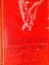 Your Rugged Constitution; What It Says, What It Means To Americans Today [Hardco - £11.76 GBP