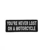 You&#39;re NEVER LOST on a Motorcycle 4&quot; x 1.5&quot; Funny iron on patch (4883) (T9) - £4.56 GBP