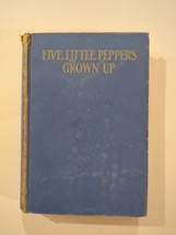 Five Little Peppers Grown Up by Margaret Sidney 1937 Hardcover Vintage - £11.34 GBP