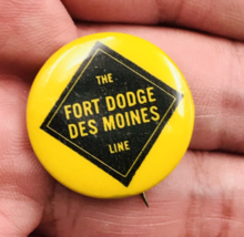 Vintage Fort Dodge Des Moines Line Railroad Round Yellow Pin 1&quot; Diameter - £9.55 GBP
