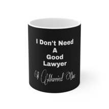 I Don&#39;t Need A Good Lawyer I Married One Black Ceramic Lawyer Mug 11oz O... - £8.65 GBP