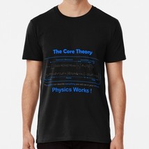 Physics Works the Core Theory Equation S to 5XL Made in USA T-Shirt - $22.80