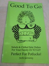 Good to Go by Jackie Gannaway Salads &amp; Chilled Side Dishes Perfect for Potlucks - £7.98 GBP