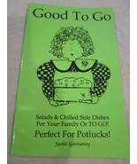 Good to Go by Jackie Gannaway Salads &amp; Chilled Side Dishes Perfect for P... - £7.85 GBP