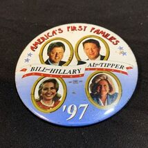 Bill Clinton Al Gore America’s First Families Button Pin 1997 Hillary Ti... - $6.92