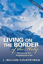 Living on the Border of the Holy: Renewing the Priesthood of All [Paperb... - $3.95