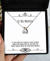 Beautiful Mommy Gifts, If There were No Schools to Take Children Away fr... - £39.14 GBP