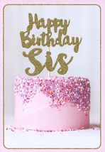 Happy Birthday Sis- Birthday Greeting Card - 07054 - €1,19 EUR Happy Birthday Sis- Birthday Greeting Card - 07054 - €1,19 EUR