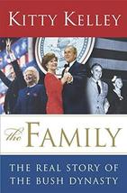 The Family: The Real Story of the Bush Dynasty  Kitty Kelley  Hardcover NEW - £2.39 GBP