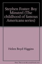 Stephen Foster: Boy minstrel (Childhood of famous Americans) Higgins, He... - £7.83 GBP