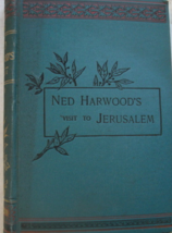 Ned Harwood’s Visit to Jerusalem written by Mrs. Susan G. Knight, Illust... - £35.26 GBP