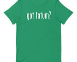 JAYSON TATUM T-SHIRT got tatum? Basketball Tee Boston Celtics Streetwear... - $18.32+