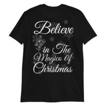 Believe in The Magic of Christmas T-Shirt Black - $19.55+