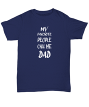 DAD TShirt My Favorite People Call Me Dad Navy-U-Tee  - £14.31 GBP