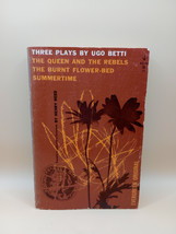 Three Plays By Ugo Betti  PB/1959 Queen &amp; Rebels-Burnt Flower Bed-Summer... - $6.64