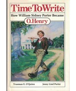 Time to write: How William Sidney Porter became O. Henry O&#39;Quinn, Trueman E - $39.15
