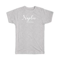 Naples : Gift T-Shirt Cursive Typography Florida Tropical Beach Travel Souvenir - £20.14 GBP