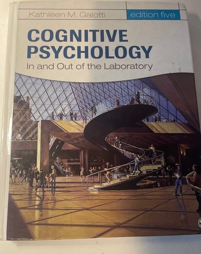 Cognitive Psychology in and Out of the Laboratory by Kathleen M. Galotti... - $14.01