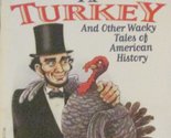 The president who pardoned a turkey and other wacky tales of American hi... - $2.93