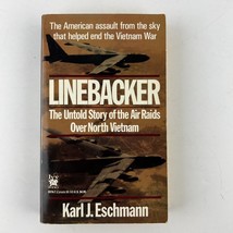 Linebacker Untold Story of the Air Raids over North Vietnam Karl J Eschmann 1989 - £3.90 GBP