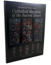 Theodore E. Mc Carrick The Stained Glass Of The Cathedral Basilica Of The Sacred - £40.96 GBP