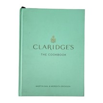 Claridges : The Cookbook by Meredith Erickson &amp; Martyn Nail Hardcover Book 2017 - £13.28 GBP