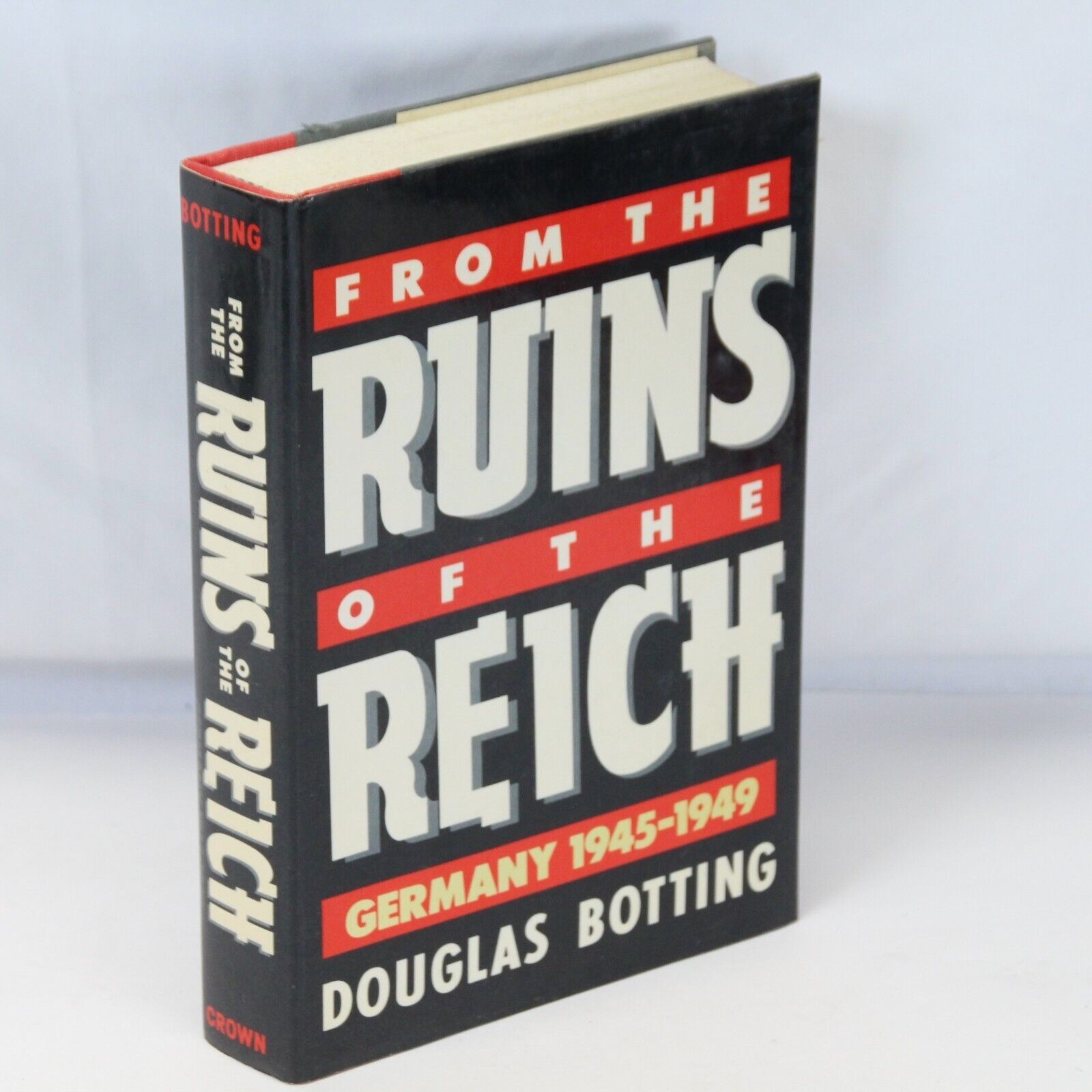 Primary image for From the Ruins of the Reich Germany 1945-1949 Douglas Botting Book 1st Edition