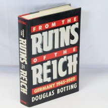 From the Ruins of the Reich Germany 1945-1949 Douglas Botting Book 1st Edition - £19.51 GBP