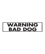 Warning! Bad Dog Aluminum Dog Sign - 12&quot; x 3&quot; - $8.95