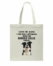 Im Only Speaking With My Border Collie Bag Dogs Lover Canvas Bags Cotton 15&quot; - £15.42 GBP