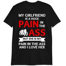 My Girlfriend is a Huge Pain T-Shirt, Valentines Day T-Shirt, Boyfriend Gift T-S - £15.62 GBP+