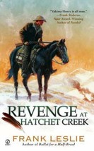 A Yakima Henry Novel Ser.: Revenge at Hatchet Creek by Frank Leslie (2011, UK- A - £0.78 GBP