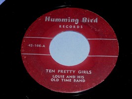 Louie Old Time Band Ten Pretty Girls My Treasure 45 Rpm Record Humming Bird Lbl - £80.12 GBP