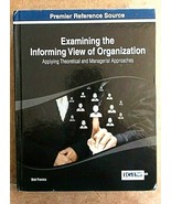 Examining the Informing View of Organization by Bob Tavica, HB, 2014, LN - $28.45