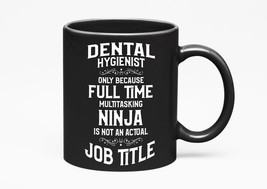 Make Your Mark Design Cool Dental Hygienist, Black 11oz Ceramic Mug - $21.77+