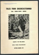 Tales From Chichicastenango: Legends of the Maya-Quiche by Raul Perez Maldonado - $14.95