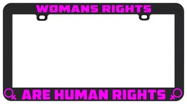 Womans Rights Are Human Rights Pk Pro Choice Abortion Bans License Plate Frame - £5.17 GBP